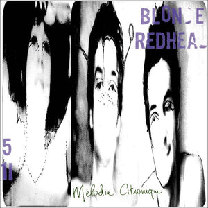 BLONDE REDHEAD - MÉLODITE CITRONIQUE (VINILO SIMPLE) (45RPM)