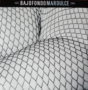 BAJOFONDO - MAR DULCE (GATEFOLD VINILO DOBLE)