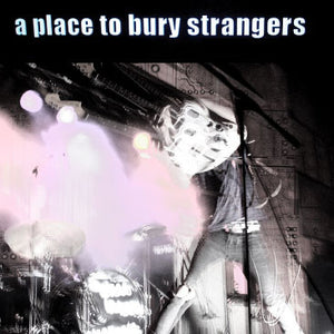 A PLACE TO BURY STRANGERS - A PLACE TO BURY STRANGERS (VINILO SIMPLE) (US 2007)