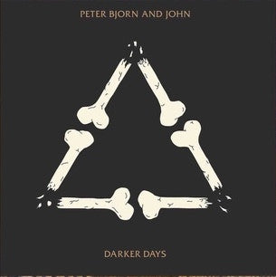PETER BJORN AND JOHN - DARKER DAYS (VINILO SIMPLE)