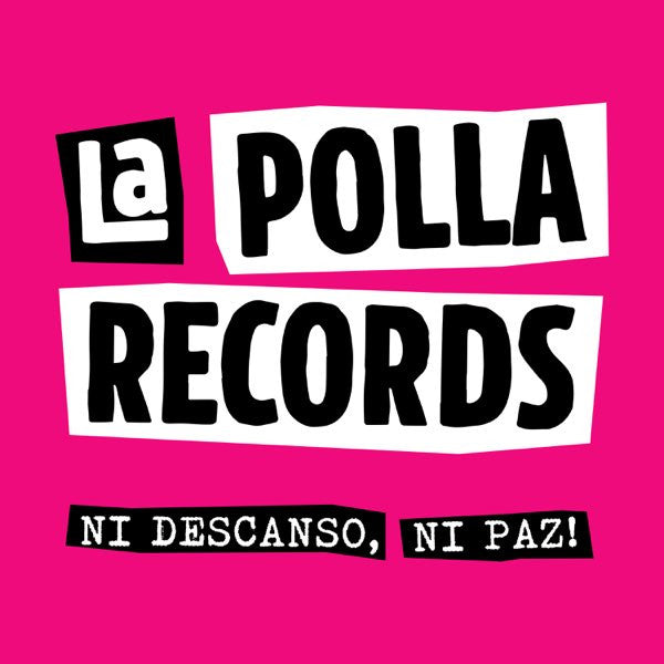 LA POLLA RECORDS - NI DESCANSO, NI PAZ! (VINILO SIMPLE)
