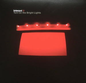 INTERPOL - TURN ON THE BRIGHT LIGHTS