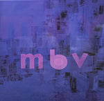 MY BLOODY VALENTINE - M B V (VINILO SIMPLE) (FULLY ANALOG CUT)