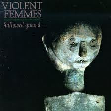 VIOLENT FEMMES - HALLOWED GROUND (VINILO SIMPLE) (GRECIA 1984)