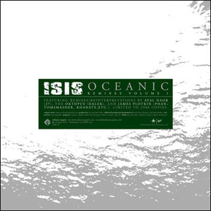 ISIS - OCEANIC REMIXES VOLUME I (VINILO SIMPLE)