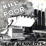 DEAD KENNEDYS - KILL THE POOR (SINGLE 7") (UK 1980)