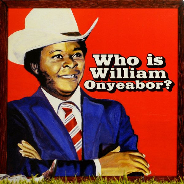 WILLIAM ONEYEABOR - WHO IS WILLIAM ONYEARBOR? (VINILO Triple)
