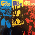 THE 4 SKINS - THE GOOD, THE BAD & THE 4 SKINS (VINILO SIMPLE)