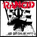 RANCID - ... AND OUT COME THE WOLVES