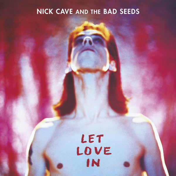 NICK CAVE & THE BAD SEEDS - LET LOVE IN