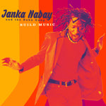 JANKA NABAY - BUILD MUSIC