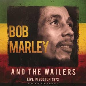 BOB MARLEY & THE WAILERS - LIVE IN BOSTON 1973