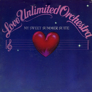 LOVE UNLIMITED ORCHESTRA - MY SWEET SUMMER SUITE