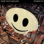 FUCKED UP - DOSE YOUR DREAMS